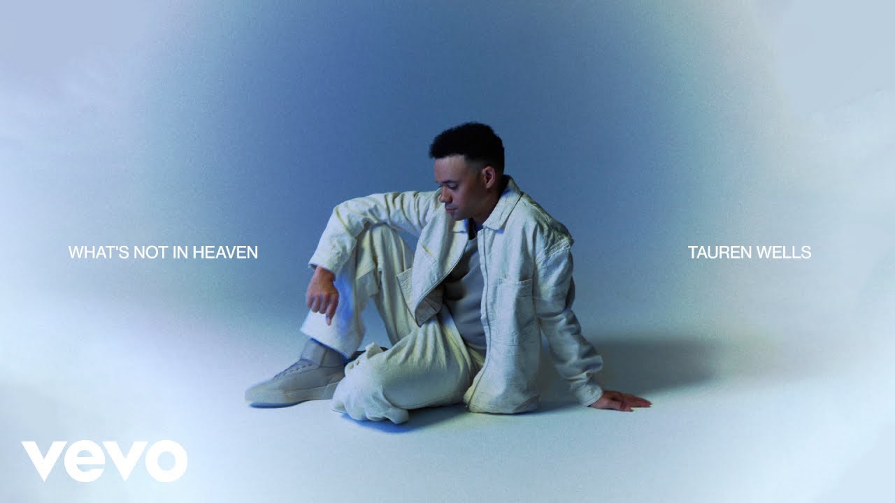 Tauren Wells - What's Not In Heaven (Official Audio)