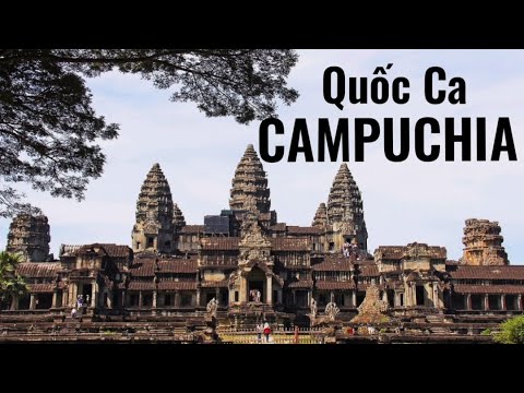 QUỐC CA CAMPUCHIA - KARAOKE - Lời Việt như lời kinh, tha thiết, âm điệu dân ca Campuchia