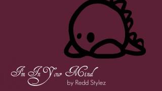 I&#39;m In Your Mind - Redd Stylez