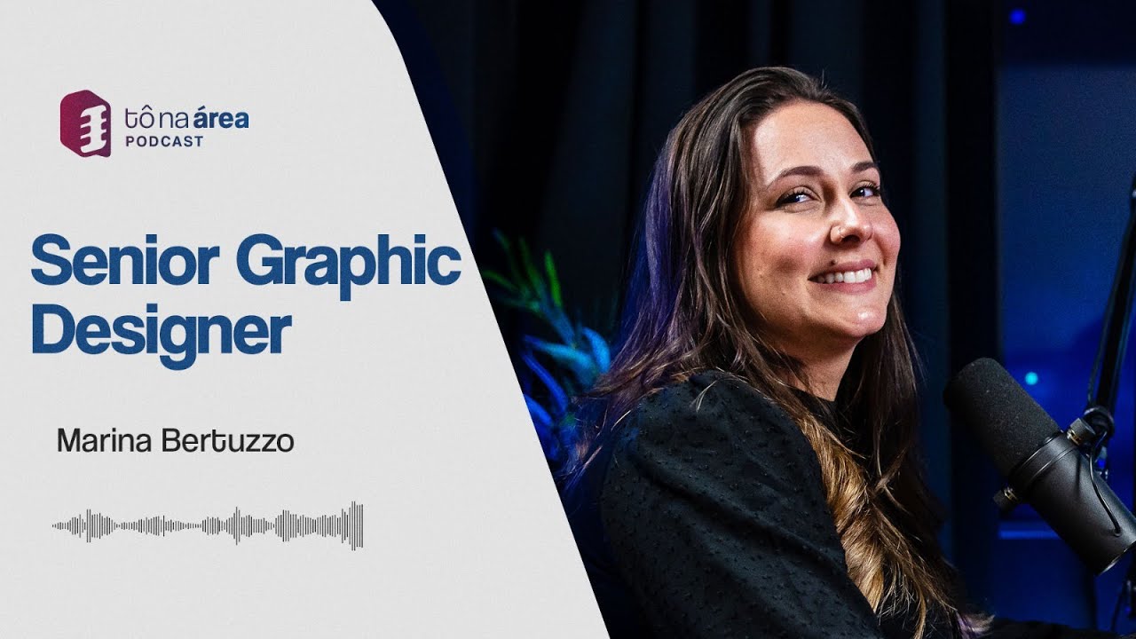 ELA É SENIOR GRAPHIC DESIGNER EM LONDRES - Podcast Tô na Área #10 - Marina Bertuzzo