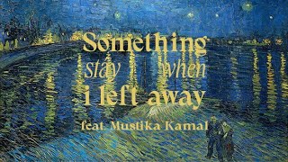 Download lagu Good Morning Everyone - Something Stay When I Left Away feat. Mustika Kamal mp3