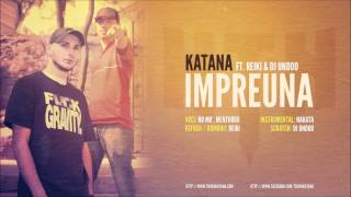 KaTaNa - Impreuna ft. Reiki & DJ Undoo