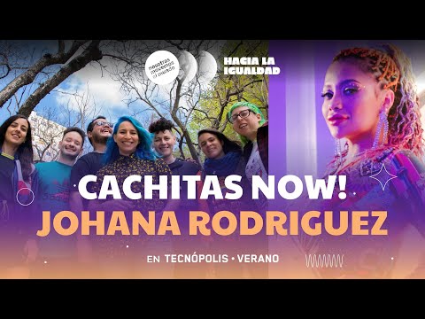 Nosotras Movemos el Mundo | Cachitas Now! y Johana Rodríguez - Tecnópolis 2022 en VIVO