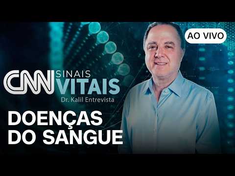 CNN SINAIS VITAIS – DR. KALIL ENTREVISTA: DOENÇAS DO SANGUE | 17/10/2026