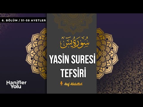Commentary on Surah Yasin, Chapter 6 (Verses 51-58) - Arif Özkan - Commentary Lessons