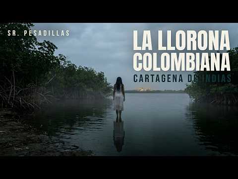LA LLORONA COLOMBIANA: Lo Que Llora No Es Lo Que Creen | Cartagena de Indias