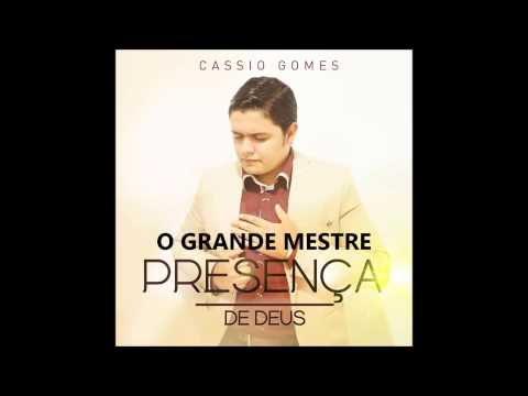CASSIO GOMES | O GRANDE MESTRE | CD PRESENÇA DE DEUS 2015