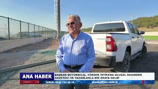 BAŞKAN BÜYÜKKILIÇ, YÜKSEK İRTİFA’DA ULUSAL BASINDAN GAZETECİ VE YAZARLARLA BİR ARAYA GELDİ