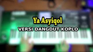Download lagu Ya Ashyikol versi Dangdut Koplo Time mp3 Download lagu Ya Ashyikol versi Dangdut Koplo Time mp3