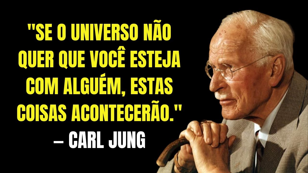 Se o Universo NÃO QUER que Você Esteja com ALGUÉM, Estas Coisas Acontecerão | Carl Jung