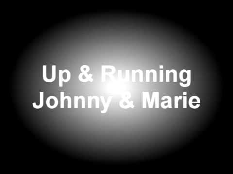 Up and Running - Johnny and Marie