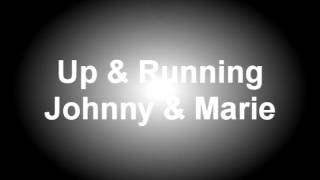 Up and Running - Johnny and Marie