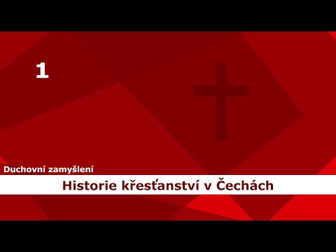 1. duchovní zamyšlení na téma Historie křesťanství v Čechách
