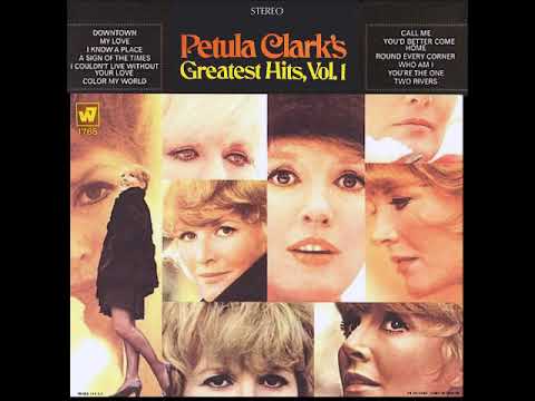 PETULA CLARK'S GREATEST HITS VOL 1 (FULL STEREO ALBUM)& BONUS TRACKS 1968 4. Two Rivers 1965