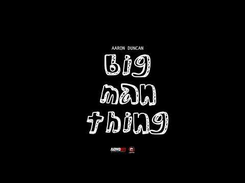 Aaron Duncan - Big Man Thing (No Rules Riddim) | Soca 2026