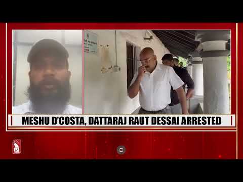 Messiah Da’ Costa, Dattaraj Raut Dessai Arrested In Sanguem Police Case