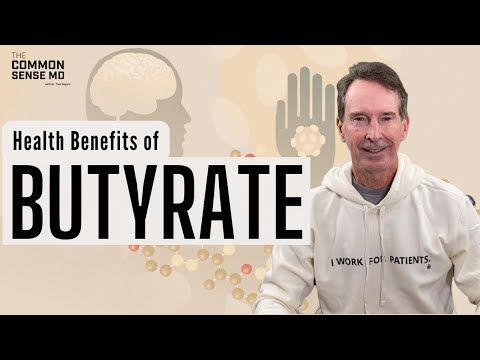 BUTYRATE | The Common Sense MD | Dr. Tom Rogers