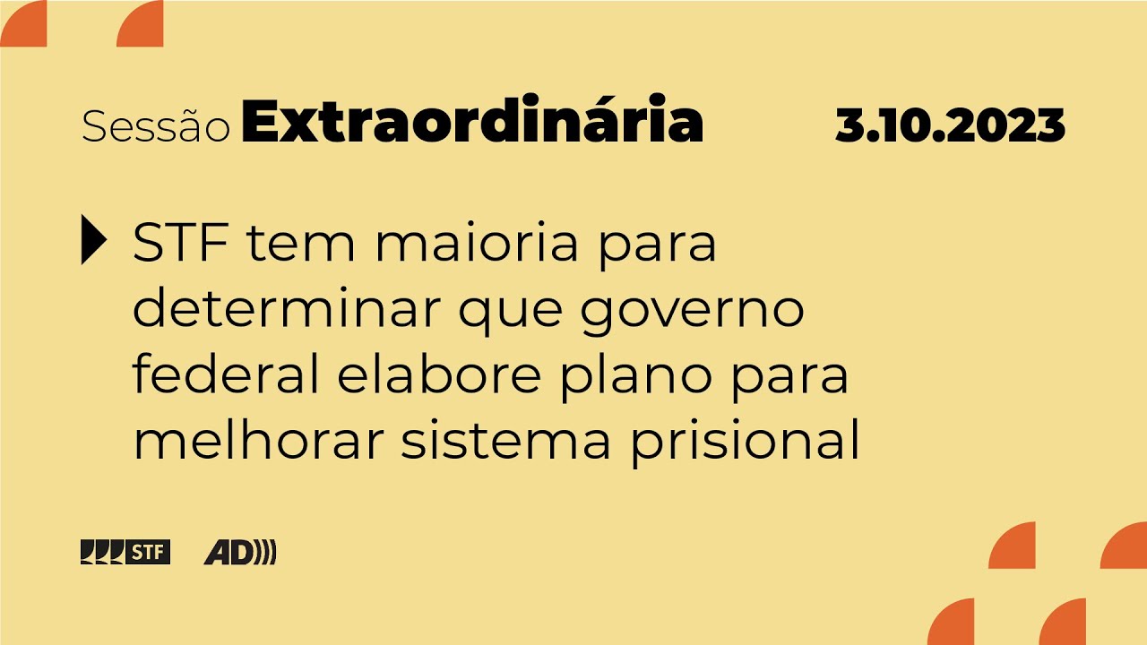 Pleno (AD) - Bloco 1 -  Estado de coisas inconstitucional do sistema penitenciário brasileiro - 3/10