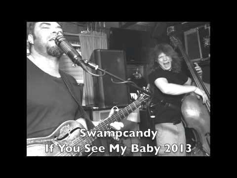 Swampcandy If You See My Baby 2013