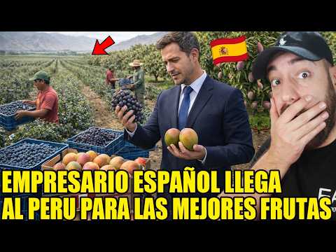 Spanish businessman arrives in Peru because Peru has the best crops in the world!