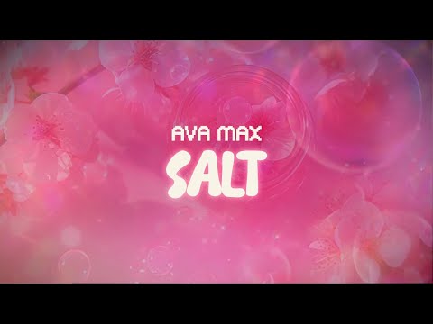 ava max ✨ salt ✨ ~ lyrics