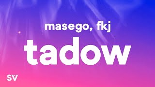 Masego, FKJ - Tadow (Lyrics) i saw her and she hit me like tadow