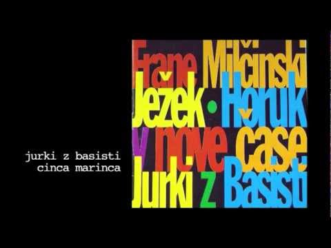 Jurki z Basisti: Cinca Marinca