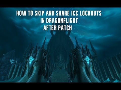 How to skip and share ICC lockouts, after dragonflight patch