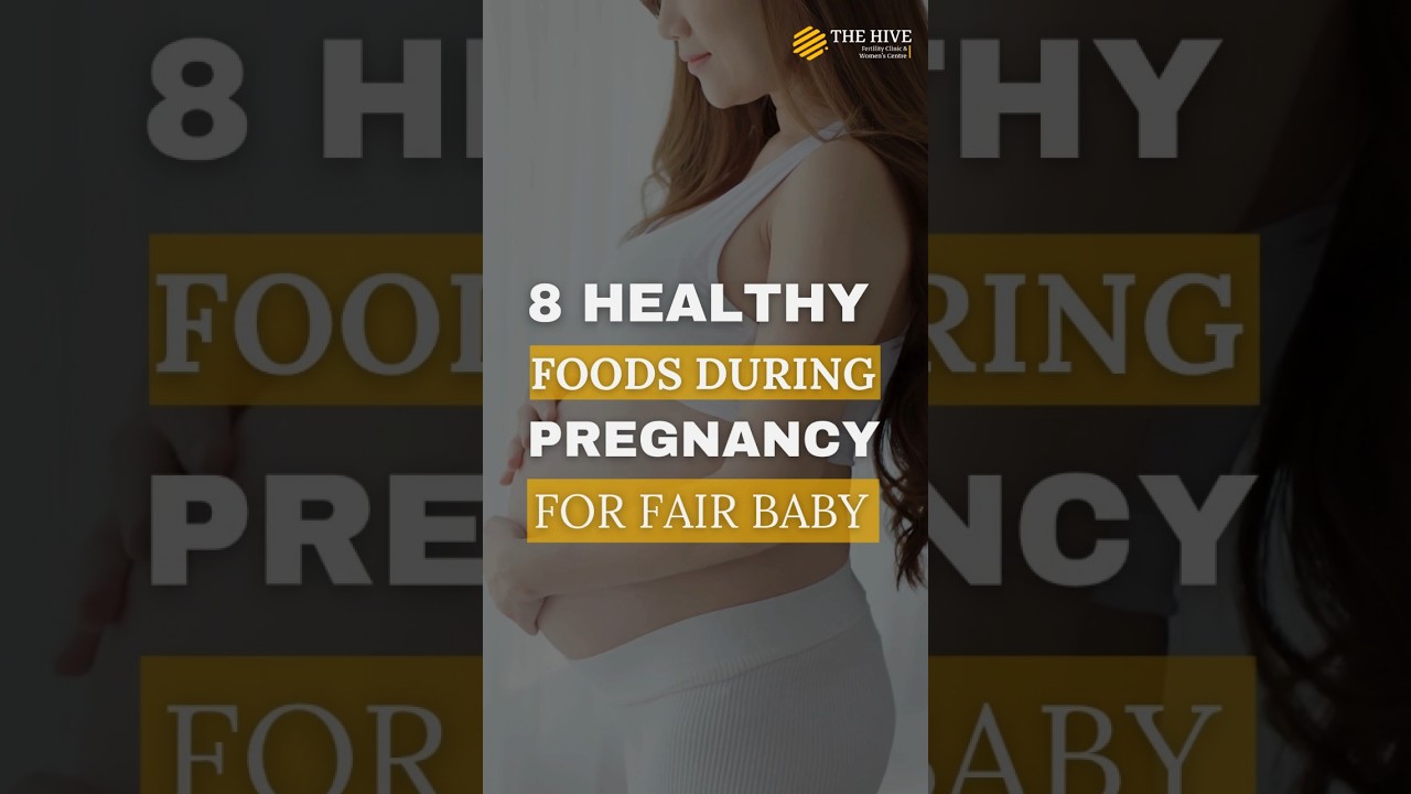 8 Healthy Foods During Pregnancy for Fair Baby🤰✨ | thehivefertilityclinic