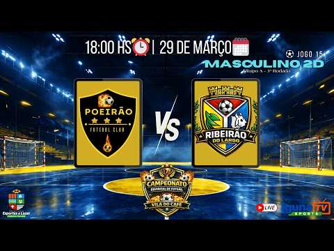 CDFVC 2026: POEIRÃO FC X RIBEIRÃO DO LARGO (2ª DIVISÃO MASC) - JOGO 15