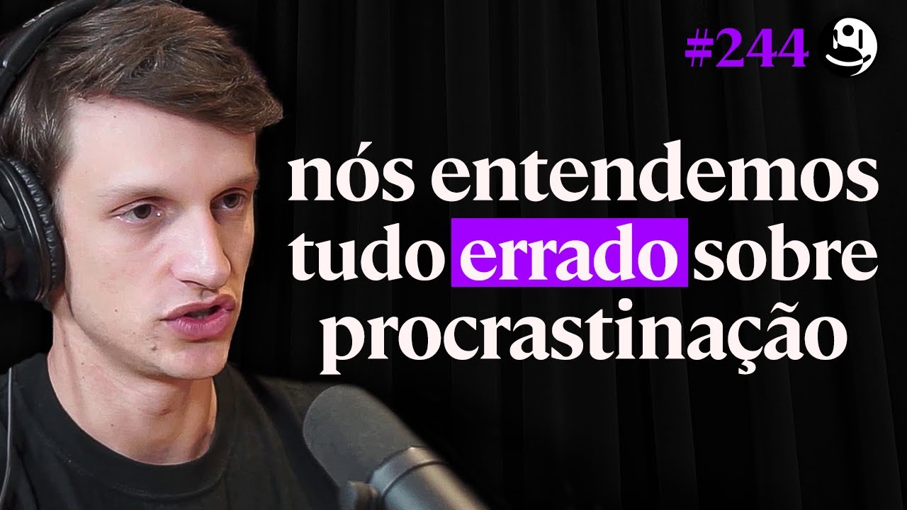 Neurociência: Como Parar de Procrastinar - Lucas Zappia | Lutz Podcast #244