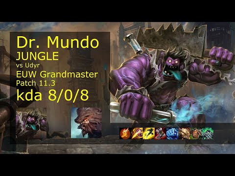 Dr. Mundo vs Udyr Jungle - EUW Grandmaster 8/0/8 Patch 11.3 Gameplay