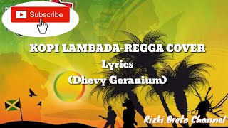 Download lagu KOPI LAMBADA - REGGAE COVER Lyrics(Dhevy Geranium) mp3