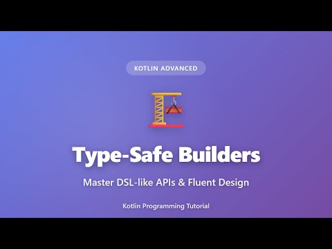 Kotlin Type-Safe Builders Tutorial: Master DSL APIs & Fluent Design Patterns