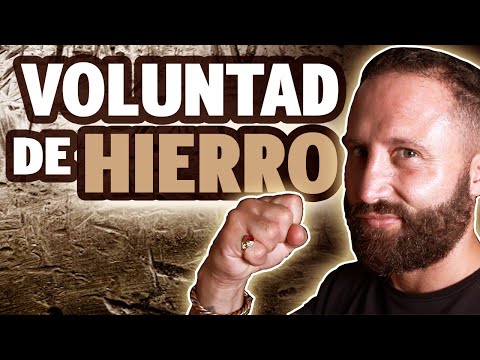 Desarrolla SIN esfuerzo una Fuerza de Voluntad de Hierro
