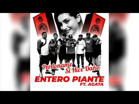 ENTERO PIANTE FT AGATA : PERDONAME SI HICE DAÑO