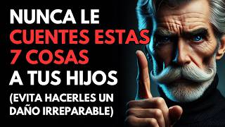 7 Cosas que NUNCA Deberías Contar a Tus Hijos - Estoicismo para una vejez sabia