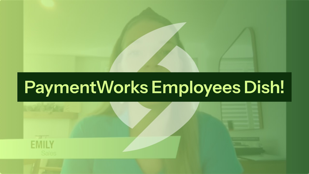 PaymentWorks Employees Dish!