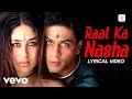Raat Ka Nasha Lyrical Video Asoka Shah Rukh Khan Kareena Kapoor K S Chithra Anu Malik