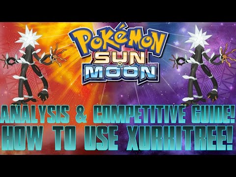 Pokemon Sun & Moon Analysis & Competitive Guide! How To Use Xurkitree!