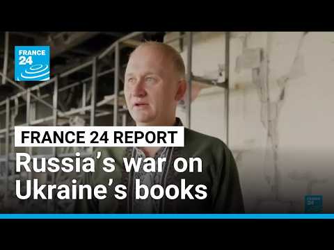 FRANCE 24 report reveals Russia’s war on Ukraine’s books and cultural identity