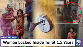 Woman Locked Inside Toilet 1.5 Years
