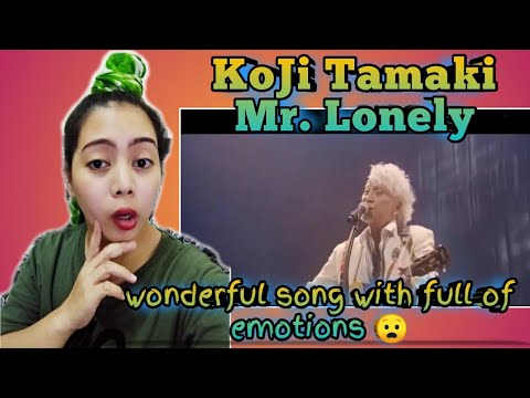 KOJI TAMAKI - MR. LONELY / FILIPINA REACTS