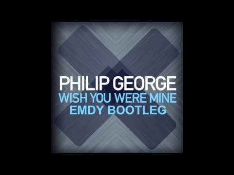 Philip George - Wish You Were Mine (Emdy Bootleg) *Future House Bootleg*