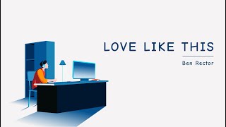 Ben Rector - Love Like This (Lyrics)