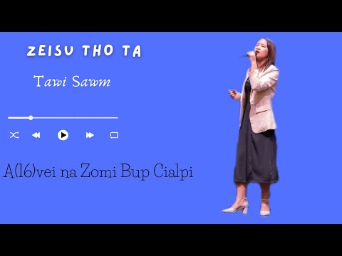 ZEISU THO TA || Tawi Sawn