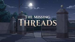 The Missing Threads trailer teaser