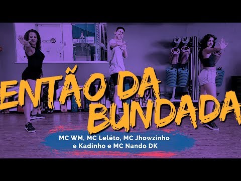 Então da Bundada - MC WM, MC Leléto, MC Jhowzinho e Kadinho e MC Nando DK | Coreografia ADC