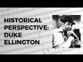 Historical Perspective: Duke Ellington