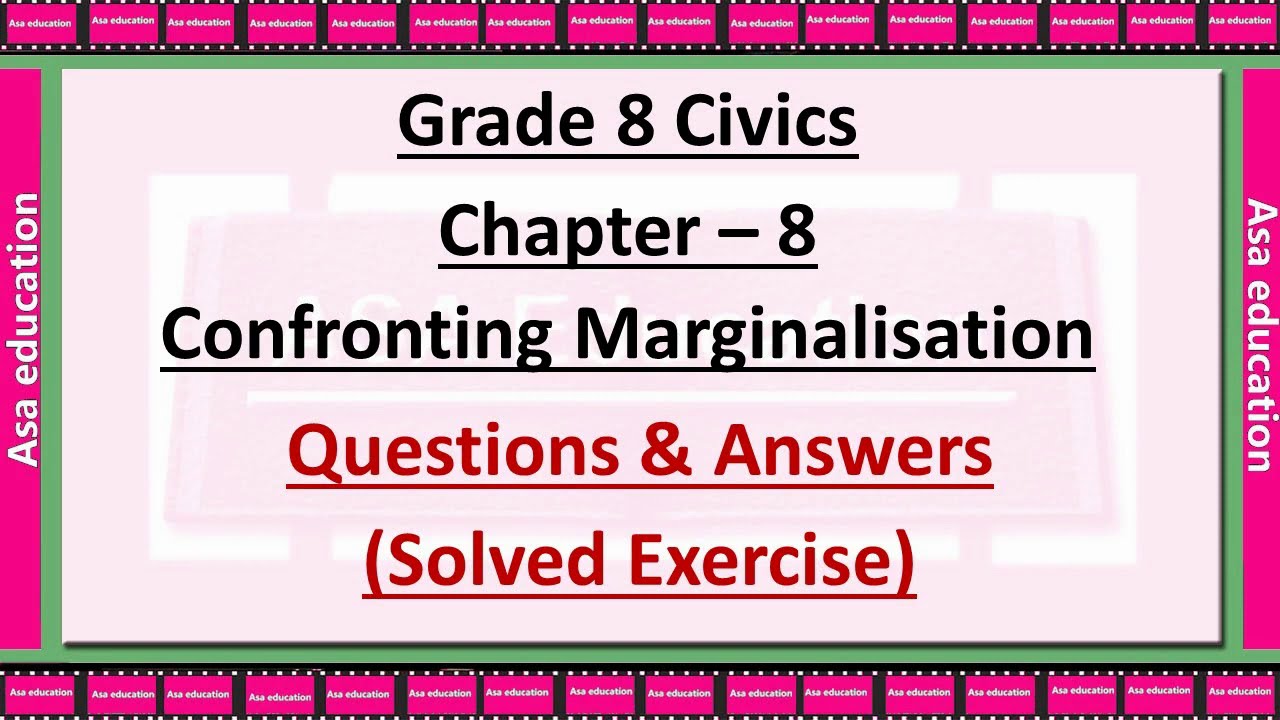 Ch 8 Confronting Marginalisation (Civics, Grade 8, CBSE) Solved Exercise with Hindi explanation